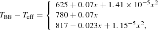 Mathematical equation: $$ \begin{aligned} {T}_{\mathrm{BB}}-{T}_{\rm {eff}} = {\left\{ \begin{array}{ll} 625 + 0.07 x + 1.41\times 10^{-5} x^2 \\ 780 + 0.07 x \\ 817 - 0.023 x + 1.15^{-5} x^2, \end{array}\right.} \end{aligned} $$