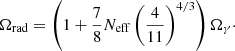 Mathematical equation: $$ \begin{aligned} \Omega _{\mathrm{rad}}=\left(1+\frac{7}{8}{N_\mathrm {eff} }\left(\frac{4}{11}\right)^{4/3} \right) \Omega _{\gamma }\cdot \end{aligned} $$