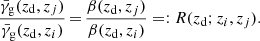Mathematical equation: $$ \begin{aligned} \frac{{\bar{\gamma }_{\mathrm{g} }}({z_{\mathrm{d} }}, z_j)}{{\bar{\gamma }_{\mathrm{g} }}( {z_{\mathrm{d} }}, z_i)}\,{=}\,\frac{\beta ({z_{\mathrm{d} }},z_j)}{\beta ({z_{\mathrm{d} }},z_i)} =: R({z_{\mathrm{d} }}; z_i, z_j). \end{aligned} $$