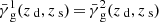Mathematical equation: $ {{\bar{\gamma}_{\text{ g}}}}^1 ({{z_{\text{ d}}}}, {{z_{\text{ s}}}})\,{=}\,{{\bar{\gamma}_{\text{ g}}}}^2 ({{z_{\text{ d}}}}, {{z_{\text{ s}}}}) $