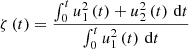 Mathematical equation: $$ \begin{aligned} \zeta \left(t\right)=\frac{\int ^{t}_{0} u_1^2\left(t \right) + u_2^2\left(t \right) \, \mathrm{d}t}{\int ^{t}_{0} u_1^2\left(t \right) \, \mathrm{d}t} \end{aligned} $$
