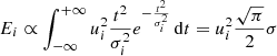 Mathematical equation: $$ \begin{aligned} E_i\propto \int ^{+\infty }_{-\infty } u_i^2 \frac{t^2}{\sigma _i^2}e^{-\frac{t^2}{\sigma _i^2}} \, \mathrm{d}t = u_i^2\frac{\sqrt{\pi }}{2}\sigma \end{aligned} $$
