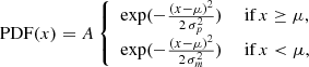 Mathematical equation: $$ \begin{aligned} \mathrm{PDF} (x) = A\, {\left\{ \begin{array}{ll} \exp (-\frac{(x-\mu )^2}{2\,\sigma _p^2})&\text{ if}\,x \ge \mu , \\ \exp (-\frac{(x-\mu )^2}{2\,\sigma _m^2})&\text{ if}\, x < \mu , \end{array}\right.} \end{aligned} $$