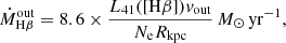 Mathematical equation: $$ \begin{aligned} \dot{M}^\mathrm{out}_{\mathrm{H}\beta }=8.6 \times \frac{L_{41}([\mathrm{H}\beta ])v_{\rm out}}{N_{\rm e} R_{\rm kpc}}\,M_\odot \,\mathrm{yr}^{-1}, \end{aligned} $$