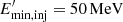 Mathematical equation: $E^{\prime}_\mathrm{min,inj} = 50\,{\rm MeV} $