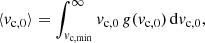 Mathematical equation: $$ \begin{aligned} \langle v_\mathrm{c,0} \rangle = \int _{v_\mathrm{c,min} }^{\infty } v_\mathrm{c,0} \, g(v_\mathrm{c,0} ) \, \mathrm{d} v_\mathrm{c,0} , \end{aligned} $$