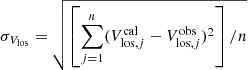 Mathematical equation: $$ \begin{aligned} \sigma _{V_{\rm los}} = \sqrt{ \left[\sum \limits _{j=1}^n (V_{\mathrm{los},j}^\mathrm{cal} - V_{\mathrm{los},j}^\mathrm{obs})^{2}\right] /n} \end{aligned} $$