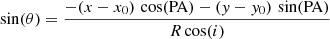 Mathematical equation: $$ \begin{aligned} \sin (\theta ) = \frac{-(x-x_{0})\, \cos (\mathrm{PA}) - (y-y_{0}) \, \sin (\mathrm{PA})}{R \cos (i)} \end{aligned} $$