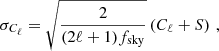 Mathematical equation: $$ \begin{aligned} \sigma _{C_{\ell }} = \sqrt{\frac{2}{(2\ell + 1)f_{\rm sky}}} \left(C_{\ell } + S \right) \, , \end{aligned} $$