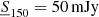 Mathematical equation: $ \underline{S}_{150} = 50 \, \mathrm{mJy} $