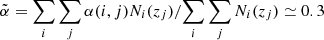 Mathematical equation: $ \tilde{\alpha}={\sum_i\sum_j\alpha(i,j)N_i(z_j)} / {\sum_i\sum_jN_i(z_j)} \simeq 0.3 $