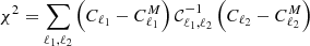 Mathematical equation: $$ \begin{aligned} \chi ^{2} = \mathop \sum \limits _{\ell _1,\ell _2} \left(C_{\ell _1} - C^M_{\ell _1}\right) \mathcal{C} ^{-1}_{\ell _1,\ell _2} \left(C_{\ell _2} - C^M_{\ell _2}\right) \end{aligned} $$