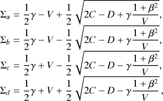 Mathematical equation: \begin{equation*} \begin{array}{@{}r@{\hskip3pt}c@{\hskip3pt}l@{}} \Sigma_a &=&\displaystyle \frac{1}{2}\gamma - V + \frac{1}{2}\sqrt{2C-D+\gamma\frac{1+\beta^2}{V}}, \\[4pt] \Sigma_b &=&\displaystyle \frac{1}{2}\gamma - V - \frac{1}{2}\sqrt{2C-D+\gamma\frac{1+\beta^2}{V}}, \\[4pt] \Sigma_c &=&\displaystyle \frac{1}{2}\gamma + V - \frac{1}{2}\sqrt{2C-D-\gamma\frac{1+\beta^2}{V}}, \\[4pt] \Sigma_d &=&\displaystyle \frac{1}{2}\gamma + V + \frac{1}{2}\sqrt{2C-D-\gamma\frac{1+\beta^2}{V}} \,, \end{array} \end{equation*}