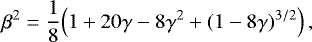 Mathematical equation: \begin{equation*} \beta^2 = \frac{1}{8}\Big( 1 + 20\gamma - 8\gamma^2 + (1-8\gamma)^{3/2} \Big) \,, \end{equation*}