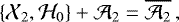 Mathematical equation: \begin{equation*} \{\mathcal{X}_2,\mathcal{H}_0\} + \mathcal{A}_2 = \overline{\mathcal{A}_2} \,, \end{equation*}