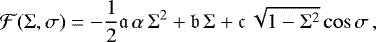 Mathematical equation: \begin{equation*}\mathcal{F}(\Sigma,\sigma) = -\frac{1}{2}\mathfrak{a}\,\alpha\,\Sigma^2 + \mathfrak{b}\,\Sigma + \mathfrak{c}\,\sqrt{1-\Sigma^2}\cos\sigma \,, \end{equation*}