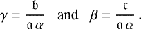 Mathematical equation: \begin{equation*}\gamma = \frac{\mathfrak{b}}{\mathfrak{a}\,\alpha} \hspace{0.3cm}\text{and}\hspace{0.3cm} \beta = \frac{\mathfrak{c}}{\mathfrak{a}\,\alpha} \,. \end{equation*}
