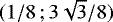 Mathematical equation: $(1/8\,;3\sqrt{3}/8)$