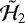 Mathematical equation: $\tilde{\mathcal{H}}_2$