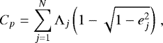 Mathematical equation: \begin{equation*} C_p = \sum_{j=1}^N \Lambda_j\left(1-\sqrt{1-e_j^2}\right) \,, \end{equation*}