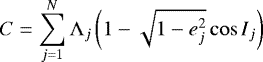 Mathematical equation: \begin{equation*} C = \sum_{j=1}^N \Lambda_j\left(1-\sqrt{1-e_j^2}\cos I_j\right) \, \end{equation*}
