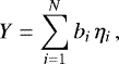Mathematical equation: \begin{equation*}Y = \sum_{i=1}^N b_i\,\eta_i \,, \end{equation*}