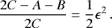 Mathematical equation: \begin{equation*} \frac{2C-A-B}{2C} = \frac{1}{2}\epsilon^2 \,. \end{equation*}