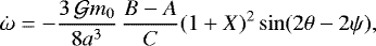 Mathematical equation: \begin{equation*} \dot{\omega} = - \frac{3\,\mathcal{G}m_0}{8 a^3}\,\frac{B-A}{C} (1+X)^2\sin(2\theta-2\psi), \end{equation*}