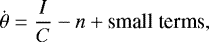 Mathematical equation: \begin{equation*} \dot{\theta} = \frac{I}{C} - n +\text{small terms}, \end{equation*}