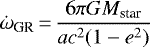 Mathematical equation: \begin{equation*}\dot{\omega}_{\textrm{GR}}\,{=}\,\frac{6 \pi GM_{\textrm{star}}}{a c^2 (1-e^2)}\end{equation*}