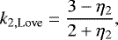 Mathematical equation: \begin{equation*}k_{2,\textrm{Love}} =\frac{3 - \eta_2}{2+\eta_2}, \end{equation*}