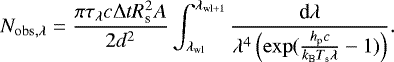 Mathematical equation: \begin{align*} N_{\mathrm{obs},\lambda} &= \frac{\pi\tau_{\lambda}c\Delta tR_{\textrm{s}}^2A}{2d^2}\int_{\lambda_{\textrm{wl}}}^{\lambda_{\textrm{wl}+1}} \frac{\textrm{d}\lambda}{\lambda^4\left(\exp(\frac{h_{\textrm{p}}c}{k_{\textrm{B}}T_{\textrm{s}}\lambda}-1)\right)}. \end{align*}