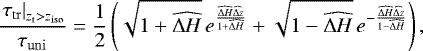 Mathematical equation: \begin{align*} \frac{\left. \tau_{\mathrm{tr}} \right|_{\z_{\mathrm{t}}>z_{\mathrm{iso}}}}{\tau_{\mathrm{uni}}}= \frac{1}{2}\left(\sqrt{1+ \widehat{\Delta H}} \, e^{\frac{\widehat{\Delta H} \widehat{\Delta z}}{1+\widehat{\Delta H}}}+\sqrt{1- \widehat{\Delta H}} \, e^{-\frac{\widehat{\Delta H} \widehat{\Delta z}}{ 1-\widehat{\Delta H}}}\right), \end{align*}