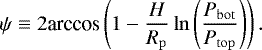 Mathematical equation: \begin{align*} \psi\equiv 2 \textrm{arccos} \left(1-\frac{H}{R_{\mathrm{p}}}\ln \left(\frac{\press_{\mathrm{bot}}}{\press_{\mathrm{top}}}\right)\right).\end{align*}