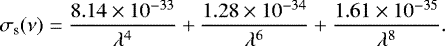 Mathematical equation: \begin{align*} \sigma_{\textrm{s}}(\nu)=\frac{8.14\times10^{-33}}{\lambda^4}+\frac{1.28\times10^{-34}}{\lambda^6}+\frac{1.61\times10^{-35}}{\lambda^8}. \end{align*}