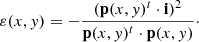 Mathematical equation: $$ \begin{aligned} \varepsilon (x,y) = - \frac{({\mathbf{p}}(x,y)^{t} \cdot {\mathbf{i}})^2}{{\mathbf{p}}(x,y)^{t} \cdot {\mathbf{p}}(x,y)}\cdot \end{aligned} $$