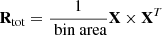 Mathematical equation: $ \mathbf{{R}}_{\mathrm{tot}} = \frac{1}{\text{ bin area}} \mathbf{{X}} \times \mathbf{{X}}^{T} $