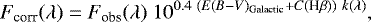 Mathematical equation: \begin{align*}F_{\textrm{corr}}(\lambda)=F_{\textrm{obs}}(\lambda)\ 10^{0.4 \ (E(B-V)_{\textrm{Galactic}} + C({\textrm{H}\beta})) \ k(\lambda) }, \end{align*}