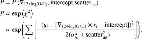 Mathematical equation: \begin{align*}P&=P\ (\nabla_{\textrm{12+log(O/H)}} ,\textrm{intercept,scatter}_{\textrm{int}}) \nonumber \\ P &\propto \exp\left( \chi^2 \right) \\ &\propto \exp\left( \sum_{i} \left[-\frac{(y_i-[\nabla_{\rm12+log(O/H)} \times r_i-\textrm{intercept}])^2}{2(\sigma_{y_i}^2+\textrm{scatter}_{\textrm{int}}^2)}\right] \right), \nonumber \end{align*}