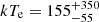 Mathematical equation: $ kT_{\mathrm{e}}=155^{+350}_{-55} $