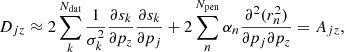 Mathematical equation: $$ \begin{aligned} D_{jz} \approx 2\sum _k^{N_{\rm dat}} \frac{1}{\sigma _k^2}\frac{\partial s_k}{\partial p_z}\frac{\partial s_k}{\partial p_j} + 2\sum _n^{N_{\rm pen}} \alpha _n \frac{\partial ^2 (r_n^2) }{\partial p_j \partial p_z} = A_{jz}, \end{aligned} $$