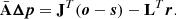 Mathematical equation: $$ \begin{aligned} \bar{\mathbf{A }} {\boldsymbol{\Delta {p}}}= \mathbf J ^T ({\boldsymbol{o}}-{\boldsymbol{s}}) - \mathbf L ^T {\boldsymbol{r}}. \end{aligned} $$