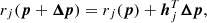 Mathematical equation: $$ \begin{aligned} r_j({\boldsymbol{p}}+{\boldsymbol{\Delta {p}}})&= r_j({\boldsymbol{p}}) + {\boldsymbol{h}}_{j}^{T}{\boldsymbol{\Delta {p}}}, \end{aligned} $$