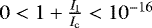 Mathematical equation: $0 < 1+\frac{I_{\mathrm{l}}}{I_{\mathrm{c}}} < 10^{-16}$