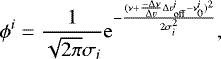 Mathematical equation: \begin{equation*} \phi^i = \frac{1}{\sqrt{2\pi}\sigma_i}\mathrm{e}^{-\frac{(\nu+\frac{-\Delta \nu}{\Delta \varv}\Delta \varv_{\mathrm{off}}^i-\nu_0^i)^2}{2\sigma_i^2}}, \end{equation*}