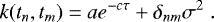 Mathematical equation: \begin{equation*} k(t_n, t_m)= a e^{-c\tau} + \delta_{nm} \sigma^2 \;.\end{equation*}