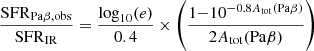 Mathematical equation: $$ \begin{aligned} \frac{\mathrm{SFR}_{\mathrm{Pa}\beta ,\mathrm{obs}}}{\mathrm{SFR}_{\rm IR}} = \frac{\log _{10}(e)}{0.4} \times \left(\frac{1{-}10^{-0.8 A_{\rm tot}(\mathrm{Pa}\beta )}}{2 A_{\rm tot}(\mathrm{Pa}\beta )}\right) \end{aligned} $$
