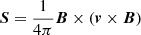 Mathematical equation: $ {\boldsymbol{S}}=\frac{1}{4\pi}{\boldsymbol{B}}\times({\boldsymbol{v}}\times{\boldsymbol{B}}) $