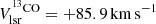 Mathematical equation: $ V_{{\rm{lsr}}}^{^{13}{\rm{CO}}} = + 85.9 \,{\rm{km}}\, {{\rm{s}}^{ - 1}} $