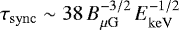 Mathematical equation: $\tau_{\mathrm{sync}} \sim 38\,B_{\mu\mathrm{G}}^{-3/2}\,E^{-1/2}_{\mathrm{keV}}$